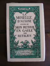 AUSONE ; RUTILIUS. La Moselle d\'Ausone. Suivi de Mon Retour en Gaule par Rutilius. Paris, À l\'Enseigne du Pot Cassé, 1931. Ex. sur papyrus de Tsahet.