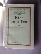 MORAND, Paul. Rien que la Terre. Grasset, collection «Les Cahiers Verts», Paris, 1926.