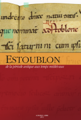 Estoublon : de la période antique aux temps médiévaux. Actes des Rencontres d\'Estoublon.