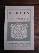 GIRAUDOUX, Jean. Berlin. Éditions Émile-Paul Frères, Paris, 1932.