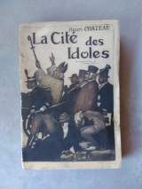 CHATEAU, Henri. LOBEL-RICHÉ (ill.) La Cité des Idoles. Louis Michaud, n. d. Broché
