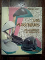 Katz, Sylvia. Les plastiques. De La Bakélite Au High-Tech. Paris, Denoël, 1985. Relié sous jaquette.