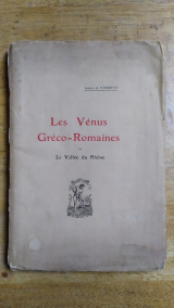 FLANDREYSY, Jeanne (de). Les Vénus Gréco-Romaines de La Vallée du Rhône. S. n., Valence, 1906. Un des 200 exemplaires sur papier vélin