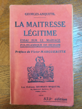 GEORGES-ANQUETIL. La Maîtresse légitime. Paris, Les Éditions Georges-Anquetil, Paris, 1926. Broché, couverture illustrée.