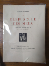 BOURGES, Élémir. Le Crépuscule des dieux. Paris, Henri Jonquières, coll. Les beaux romans, 1927. In-8 broché