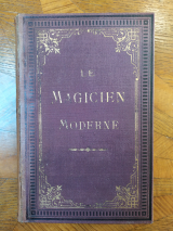Grandpré (de), Jules. Le Magicien moderne. Récréations amusantes et instructives... Arthème Fayard, n. d. (1878) Relié