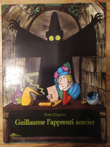 GŒTHE (D\'après). UNGERER, Tomy. Guillaume l\'apprenti sorcier. L\'École des loisirs, 1997. Illustré