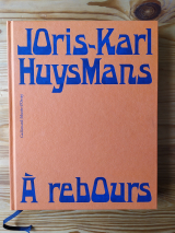 Huysmans, Joris-Karl. À Rebours. Gallimard / Musée d\'Orsay, 2019. Édition illustrée. Cartonnage de l\'éditeur