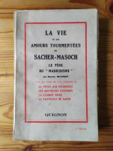 Bransiet, Maurice. Sacher-Masoch, Leopold (von). La vie et les amours tourmentées de Sacher-Masoch, le père du masochisme... Quignon, n. d. (1950)