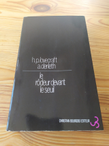 Lovecraft, Howard-Philip. Derleth, August. Le Rôdeur devant le seuil. Christian Bourgeois éditeur, Paris, 1971. Première édition