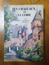 Gébelin François. Hubert-Robert, Marius (ill.) Les Châteaux de la Loire. Alpina, 1931