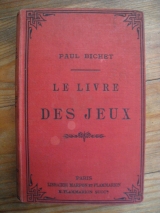 BICHET, Paul. Le livre des jeux. Illustré par Henriot. Plus de 200 jeux différents. 150 dessins. C. Marpon, E. Flammarion, Paris, n. d. Percaline de l\'éditeur.