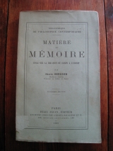 BERGSON, Henri. Matière et mémoire. Essai sur la relation du corps à l\'esprit. Paris, Librairie Félix Alcan, 1903. Broché.