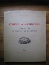 HAUTECOEUR, Louis. Mystique et architecture. Symbolisme du Cercle et de la Coupole. Paris, A. et J. Picard et Cie., 1954.