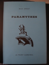 ERNST, Max. Paramythes. Le Point Cardinal, Paris, 1967. Rare illustré. Surréalisme.