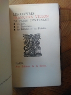 VILLON. Les Œvvres. Francoys Villon de Paris. Orné de figures du temps. Paris, Éditions de la Sirène, n. d. Relié.