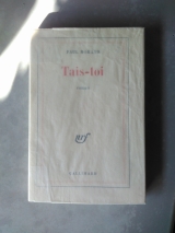 MORAND, Paul. Tais-toi. Roman. Gallimard, N.r.f., Paris, 1965.