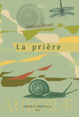 BLOND, Mathieu. La prière.