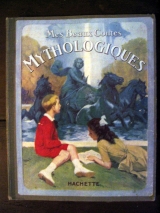 BRÈS, H.-S. Mes beaux contes mythologiques. Paris, Hachette, 1928. Cartonnage illustré.
