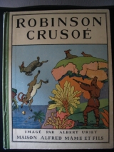 DEFOË, Daniel (d\'après) URIET, Albert (illus.) Robinson Crusoë. Tours, Alfred Mame, 1933. Cartonnage illustré.