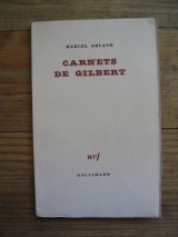 ARLAND, Marcel. Carnets de Gilbert, Gallimard / N.R.F., 1944. Édition collective originale.