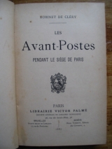 ROBINET DE CLÉRY. Les Avant-postes pendant le siège de Paris. Paris, Librairie Victor Palmé, 1887. Guerre de 1870.