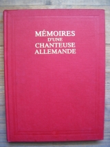 SCHRŒDER-DEVRIENT, Wilhelmine. PICHARD, Georges (illus.) Mémoires d\'une chanteuse allemande. Facsimile de l\'édition de 1978.